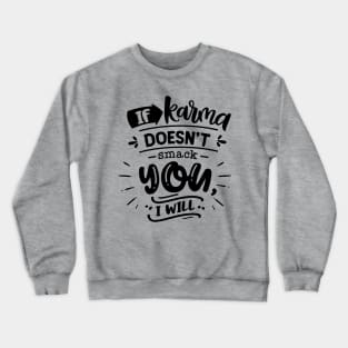 Karma Crewneck Sweatshirt